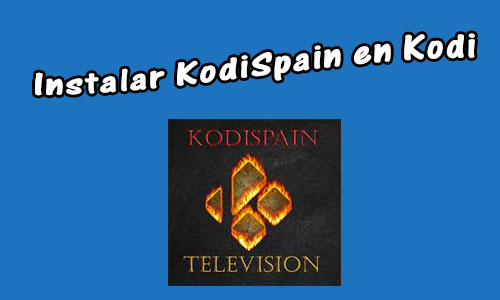 Cómo instalar el Addon KodiSpain Wizard tv en Kodi
